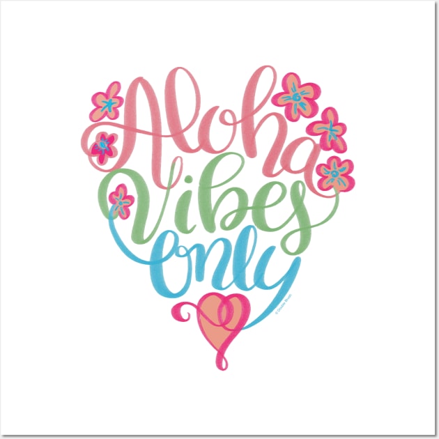 Aloha Vibes Only Hawaii Love Wall Art by DoubleBrush